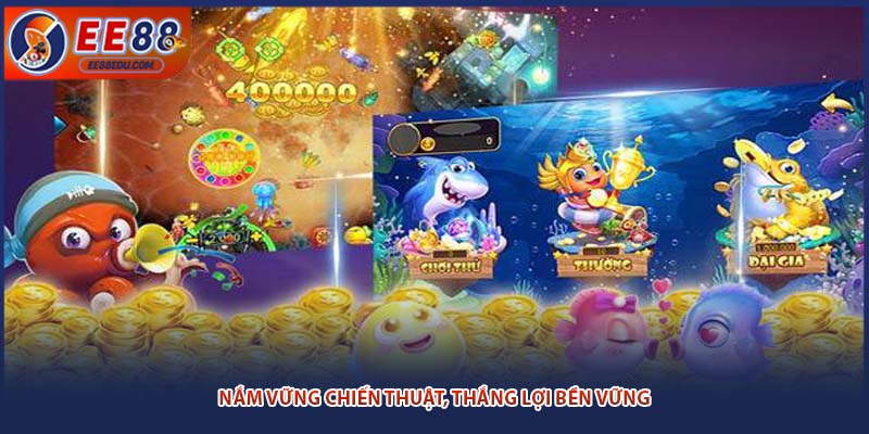 Nắm vững chiến thuật, thắng lợi bền vững.